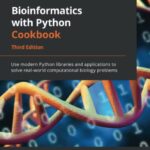 خرید و دانلود نسخه کامل کتاب Bioinformatics with Python Cookbook: Use modern Python libraries and applications to solve real-world computational biology problems, 3rd Edition