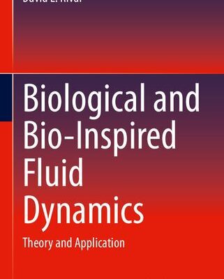 خرید و دانلود نسخه کامل کتاب Biological and Bio-Inspired Fluid Dynamics: Theory and Application