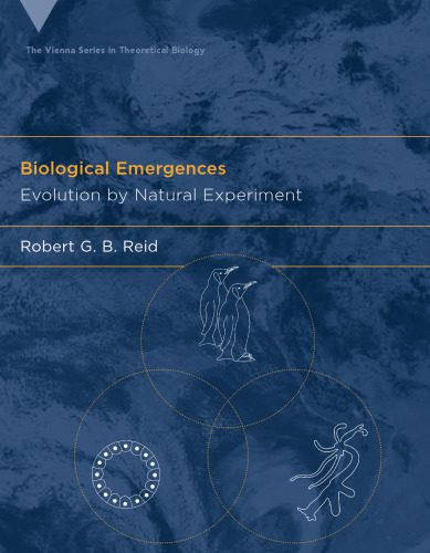 خرید و دانلود نسخه کامل کتاب Biological Emergences: Evolution by Natural Experiment (Vienna Series in Theoretical Biology)_68e562579d632.jpeg خرید و دانلود نسخه کامل کتاب Biological Emergences: Evolution by Natural Experiment (Vienna Series in Theoretical Biology)