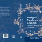 خرید و دانلود نسخه کامل کتاب Biological Membrane Ion Channels. Dynamics, Structure and Applns