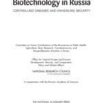 خرید و دانلود نسخه کامل کتاب Biological Science And Biotechnology in Russia: Controlling Diseases And Enchancing Security