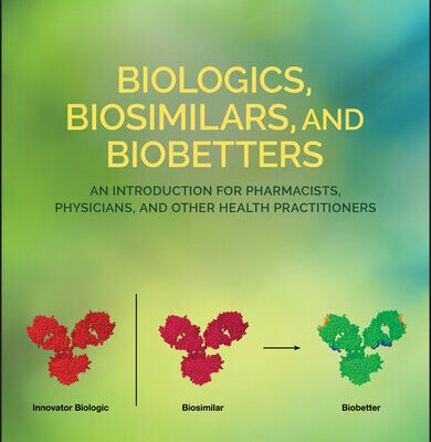 خرید و دانلود نسخه کامل کتاب Biologics, Biosimilars, and Biobetters: An Introduction for Pharmacists, Physicians and Other Health Practitioners