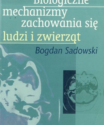 خرید و دانلود نسخه کامل کتاب Biologiczne mechanizmy zachowania się ludzi i zwierząt