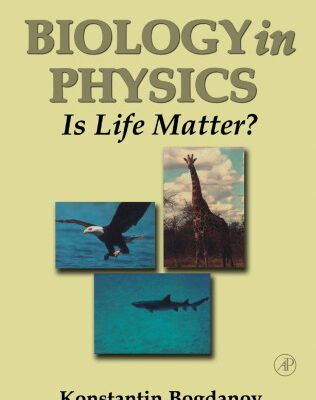 خرید و دانلود نسخه کامل کتاب Biology in Physics. Is Life Matter
