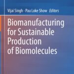 خرید و دانلود نسخه کامل کتاب Biomanufacturing for Sustainable Production of Biomolecules