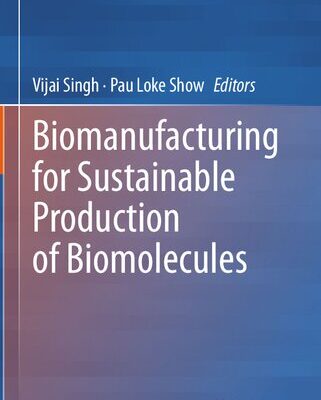 خرید و دانلود نسخه کامل کتاب Biomanufacturing for Sustainable Production of Biomolecules
