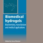 خرید و دانلود نسخه کامل کتاب Biomedical Hydrogels: Biochemistry, Manufacture and Medical Applications (Woodhead Publishing in Materials)