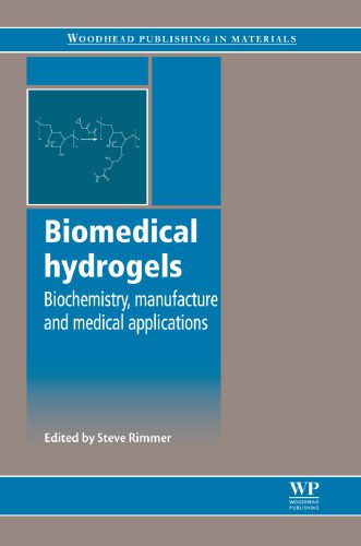 خرید و دانلود نسخه کامل کتاب Biomedical Hydrogels: Biochemistry, Manufacture and Medical Applications (Woodhead Publishing in Materials)_68e619b2c9235.jpeg خرید و دانلود نسخه کامل کتاب Biomedical Hydrogels: Biochemistry, Manufacture and Medical Applications (Woodhead Publishing in Materials)