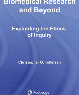 خرید و دانلود نسخه کامل کتاب Biomedical Research and Beyond: Expanding the Ethics of Inquiry (Routledge Annals of Bioethics)