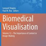خرید و دانلود نسخه کامل کتاب Biomedical Visualisation: Volume 12 ‒ The Importance of Context in Image-Making
