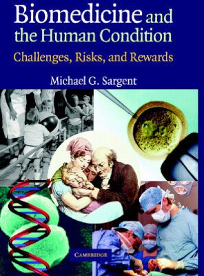 خرید و دانلود نسخه کامل کتاب Biomedicine and the Human Condition: Challenges, Risks, and Rewards