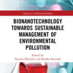 خرید و دانلود نسخه کامل کتاب Bionanotechnology Towards Sustainable Management of Environmental Pollution