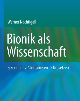 خرید و دانلود نسخه کامل کتاب Bionik als Wissenschaft: Erkennen – Abstrahieren – Umsetzen