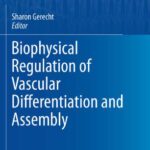 خرید و دانلود نسخه کامل کتاب Biophysical Regulation of Vascular Differentiation and Assembly