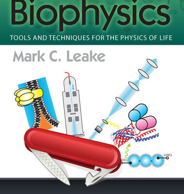 خرید و دانلود نسخه کامل کتاب Biophysics: Tools and Techniques for the Physics of Life, 2nd Edition