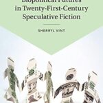خرید و دانلود نسخه کامل کتاب Biopolitical Futures in Twenty-First-Century Speculative Fiction