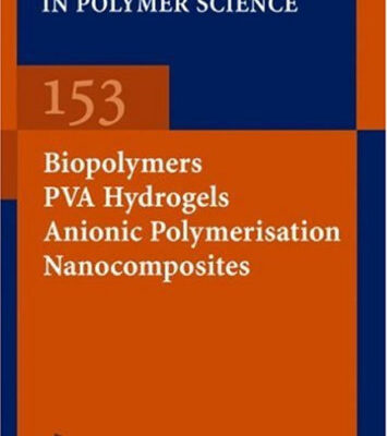 خرید و دانلود نسخه کامل کتاب Biopolymers/PVA Hydrogels/Anionic Polymerisation/ Nanocomposites (Advances in Polymer Science) (vol 153)