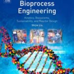 خرید و دانلود نسخه کامل کتاب Bioprocess Engineering: Kinetics, Biosystems, Sustainability, and Reactor Design