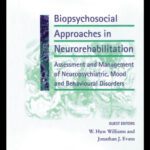 خرید و دانلود نسخه کامل کتاب Biopsychosocial Approaches in Neurorehabilitation: Assessment and Management of Neuropsychiatric, Mood and Behavioural Disorders