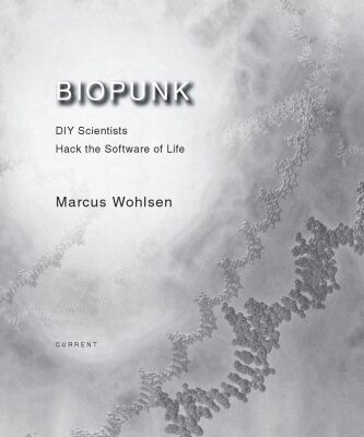 خرید و دانلود نسخه کامل کتاب Biopunk: DIY Scientists Hack the Software of Life