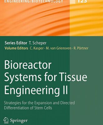 خرید و دانلود نسخه کامل کتاب Bioreactor Systems for Tissue Engineering II: Strategies for the Expansion and Directed Differentiation of Stem Cells