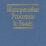 خرید و دانلود نسخه کامل کتاب Bioseparation Processes in Foods (I F T Basic Symposium Series 10)