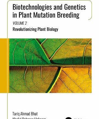 خرید و دانلود نسخه کامل کتاب Biotechnologies and Genetics in Plant Mutation Breeding: Volume 2, Revolutionizing Plant Biology