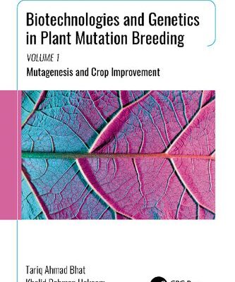خرید و دانلود نسخه کامل کتاب Biotechnologies and Genetics in Plant Mutation Breeding: Volume 1, Mutagenesis and Crop Improvement