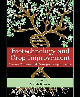 خرید و دانلود نسخه کامل کتاب Biotechnology and Crop Improvement: Tissue Culture and Transgenic Approaches