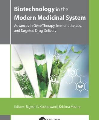 خرید و دانلود نسخه کامل کتاب Biotechnology in the Modern Medicinal System: Advances in Gene Therapy, Immunotherapy, and Targeted Drug Delivery