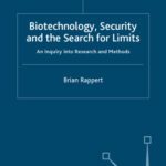 خرید و دانلود نسخه کامل کتاب Biotechnology, Security and the Search for Limits: An Inquiry into Research and Methods (New Security Challenges)