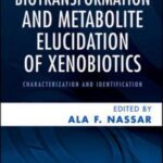 خرید و دانلود نسخه کامل کتاب Biotransformation and Metabolite Elucidation of Xenobiotics: Characterization and Identification