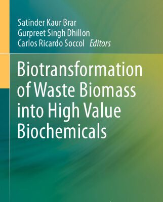 خرید و دانلود نسخه کامل کتاب Biotransformation of Waste Biomass into High Value Biochemicals