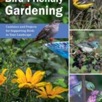 خرید و دانلود نسخه کامل کتاب Bird-Friendly Gardening: Guidance and Projects for Supporting Birds in Your Landscape
