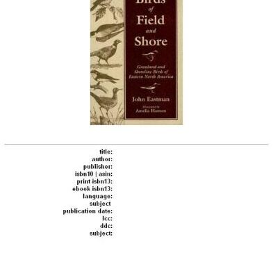 خرید و دانلود نسخه کامل کتاب Birds of Field and Shore: Grassland and Shoreline Birds of Eastern North America