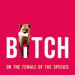 خرید و دانلود نسخه کامل کتاب Bitch. On the female of the species