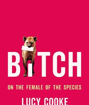 خرید و دانلود نسخه کامل کتاب Bitch. On the female of the species