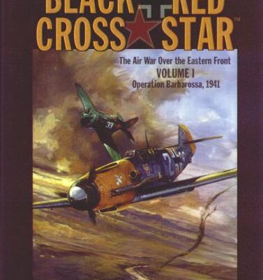 خرید و دانلود نسخه کامل کتاب Black Cross/Red Star: Vol. 1, Operation Barbarossa 1941