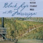 خرید و دانلود نسخه کامل کتاب Black Life on the Mississippi: Slaves, Free Blacks, and the Western Steamboat World