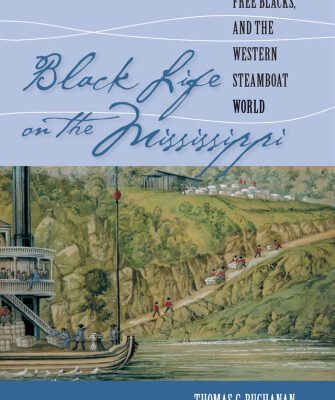 خرید و دانلود نسخه کامل کتاب Black Life on the Mississippi: Slaves, Free Blacks, and the Western Steamboat World