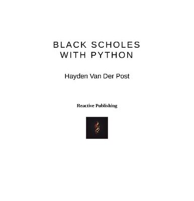 خرید و دانلود نسخه کامل کتاب Black Scholes with Python: A Guide to Algorithmic Options Trading