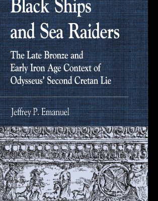 خرید و دانلود نسخه کامل کتاب Black Ships and Sea Raiders: The Late Bronze and Early Iron Age Context of Odysseus’ Second Cretan Lie