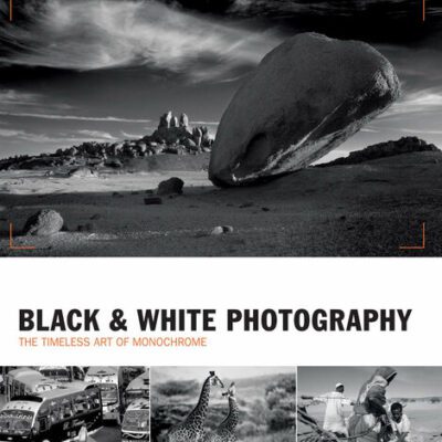 خرید و دانلود نسخه کامل کتاب Black & White Photography: The Timeless Art of Monochrome in the Post-Digital Age
