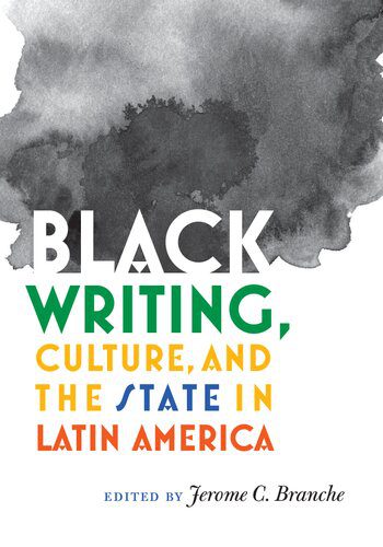 خرید و دانلود نسخه کامل کتاب Black Writing, Culture, and the State in Latin America_68e028d854451.jpeg خرید و دانلود نسخه کامل کتاب Black Writing, Culture, and the State in Latin America