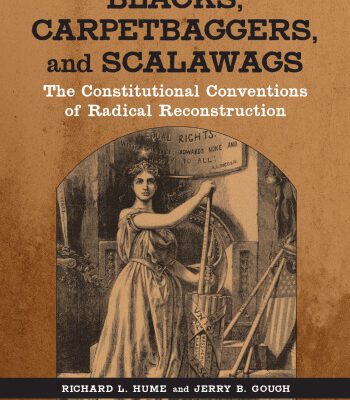 خرید و دانلود نسخه کامل کتاب Blacks, Carpetbaggers, and Scalawags: The Constitutional Conventions of Radical Reconstruction