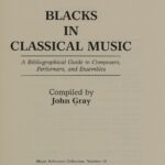خرید و دانلود نسخه کامل کتاب Blacks in Classical Music: A Bibliographical Guide to Composers, Performers, and Ensembles