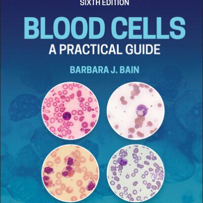 خرید و دانلود نسخه کامل کتاب Blood Cells: A Practical Guide