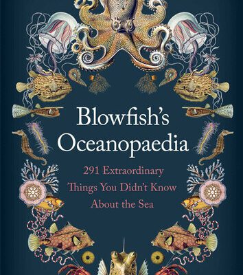 خرید و دانلود نسخه کامل کتاب Blowfish’s Oceanopedia: 291 Extraordinary Things You Didn’t Know About the Sea