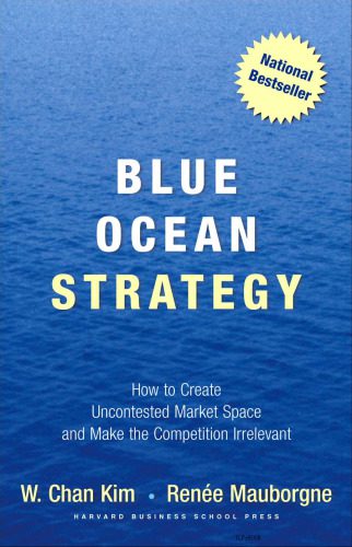 خرید و دانلود نسخه کامل کتاب Blue Ocean Strategy: How to Create Uncontested Market Space and Make Competition Irrelevant_68dd1a92cab1e.jpeg خرید و دانلود نسخه کامل کتاب Blue Ocean Strategy: How to Create Uncontested Market Space and Make Competition Irrelevant