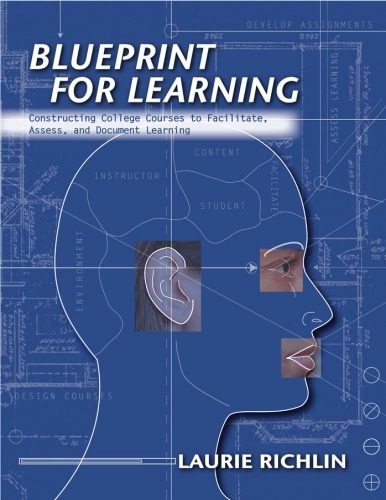 خرید و دانلود نسخه کامل کتاب Blueprint for Learning: Constructing College Courses to Facilitate, Assess, and Document Learning_68f77a29c3dda.jpeg خرید و دانلود نسخه کامل کتاب Blueprint for Learning: Constructing College Courses to Facilitate, Assess, and Document Learning